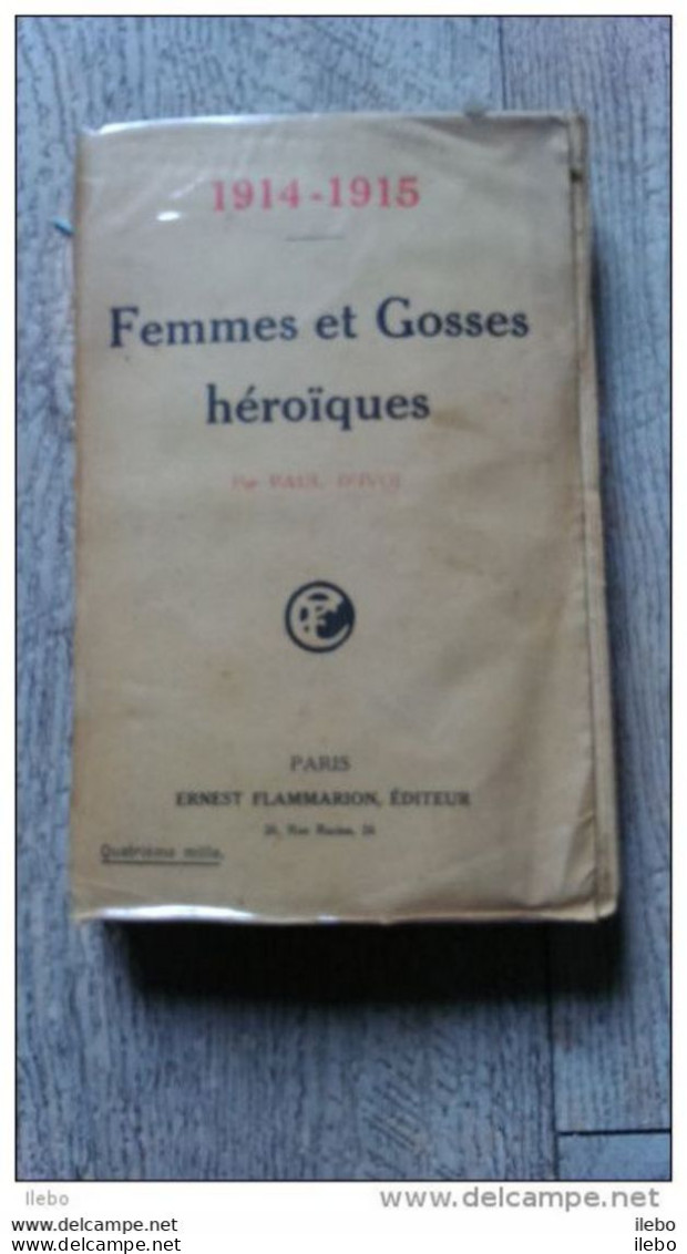 Femmes Et Gosses Héroïques De Paul D'ivoi 1914-1915 Guerre Ww1 Rare - Guerre 1914-18