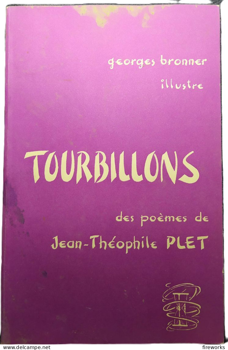 "TOURBILLONS" RECUEIL DE POÈMES & DÉDICACE DE JEAN THÉOPHILE PLET ET ILLUSTRATION DE GEORGES BRONNER - 1972 - Franse Schrijvers