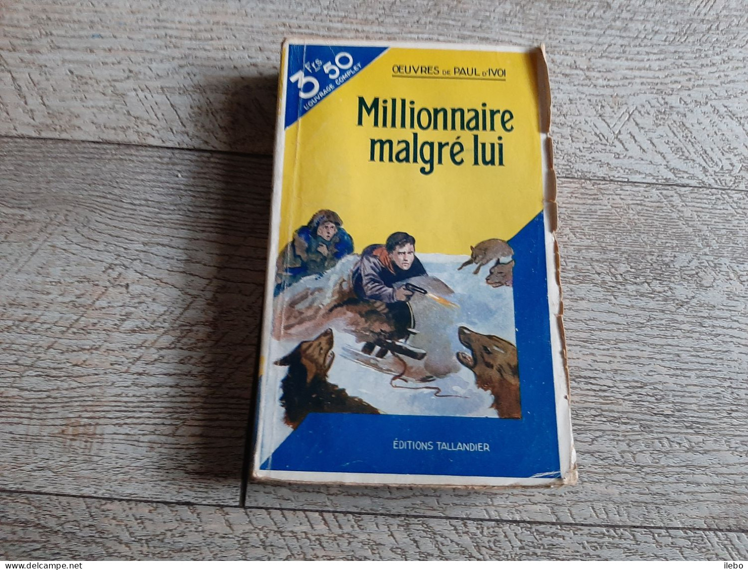 Millionnaire Malgré Lui Paul D'ivoi Tallandier Aventure - Avontuur