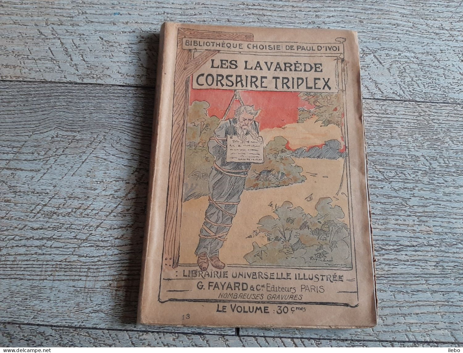 Les Lavarede Corsaire Triplex  Paul D'ivoi Fayard Illustré Aventure Llustré Tournon - Avventura