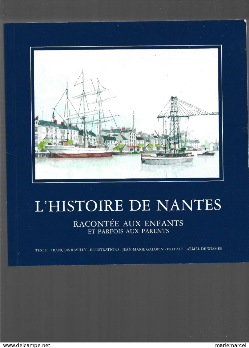 D44. L'HISTOIRE DE NANTES ,RACONTEE AUX ENFANTS ET PARFOIS AUX PARENTS. - Bretagne