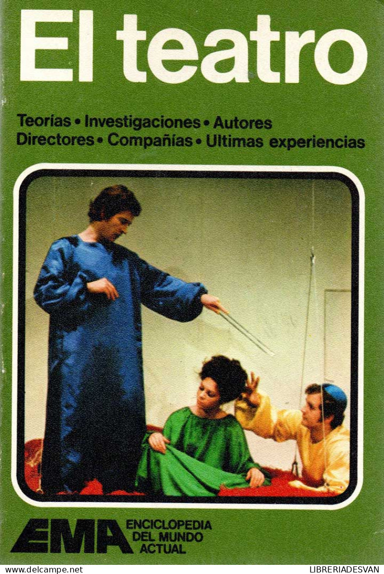 El Teatro. Teorías. Investigaciones. Autores. Directores. Compañías. Ultimas Experiencias - Kunst, Vrije Tijd