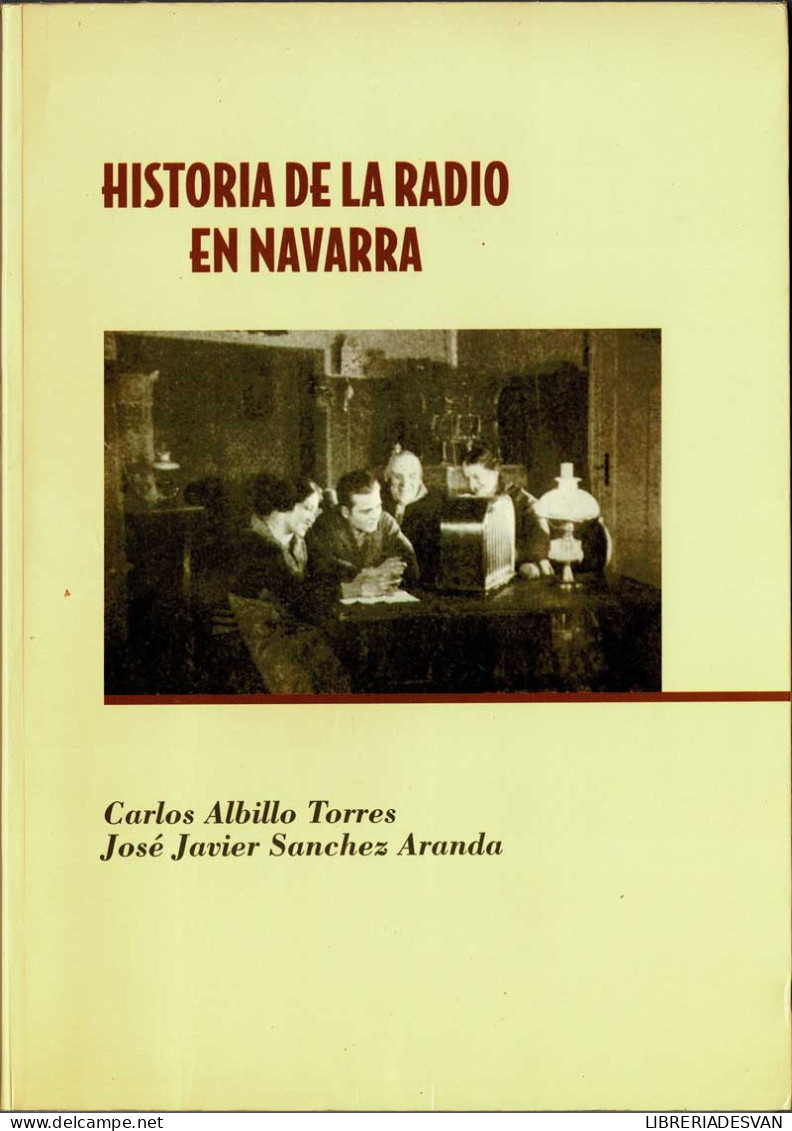 Historia De La Radio En Navarra - Carlos Albillo Torres - Kunst, Vrije Tijd