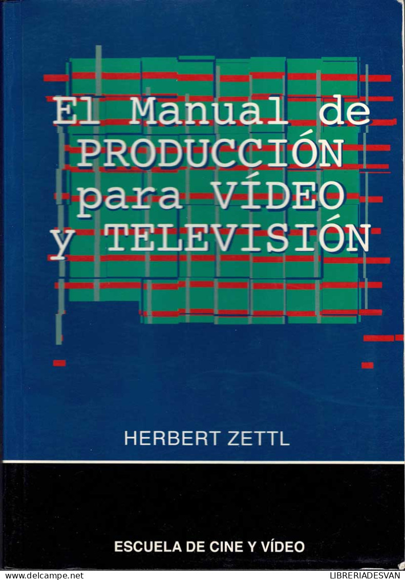 El Manual De Producción Para Vídeo Y Televisión - Herbert Zettl - Kunst, Vrije Tijd