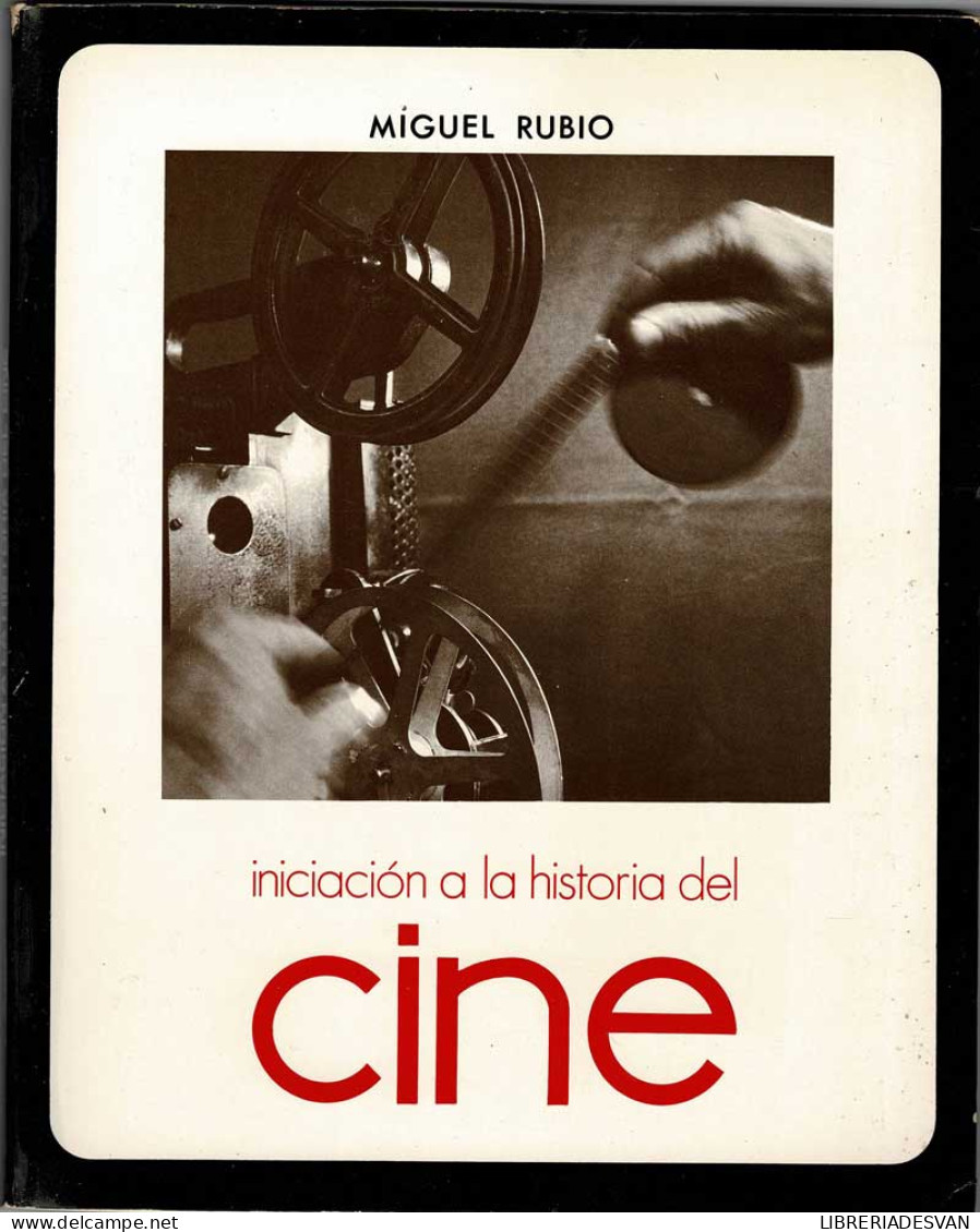 Iniciación A La Historia Del Cine - Miguel Rubio - Kunst, Vrije Tijd