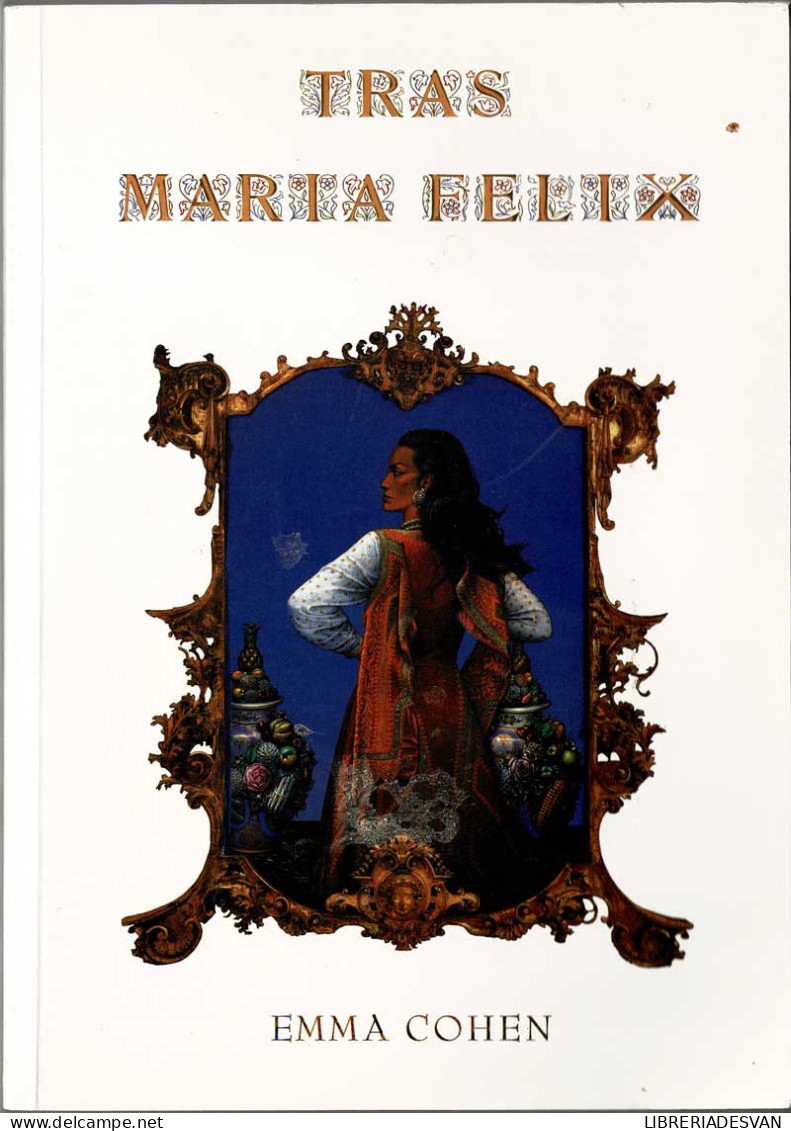 Tras María Félix - Emma Cohen - Arts, Loisirs