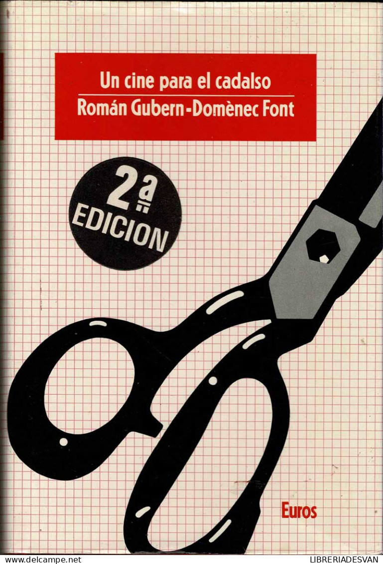 Un Cine Para El Cadalso. 40 Años De Censura Cinematográfica En España - Román Gubern / Domenec Font - Arts, Hobbies