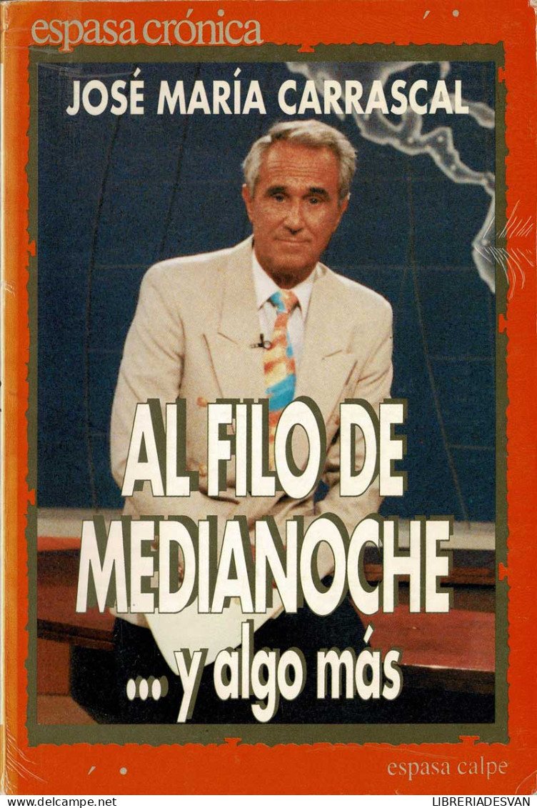 Al Filo De Medianoche... Y Algo Más - José María Carrascal - Arts, Loisirs