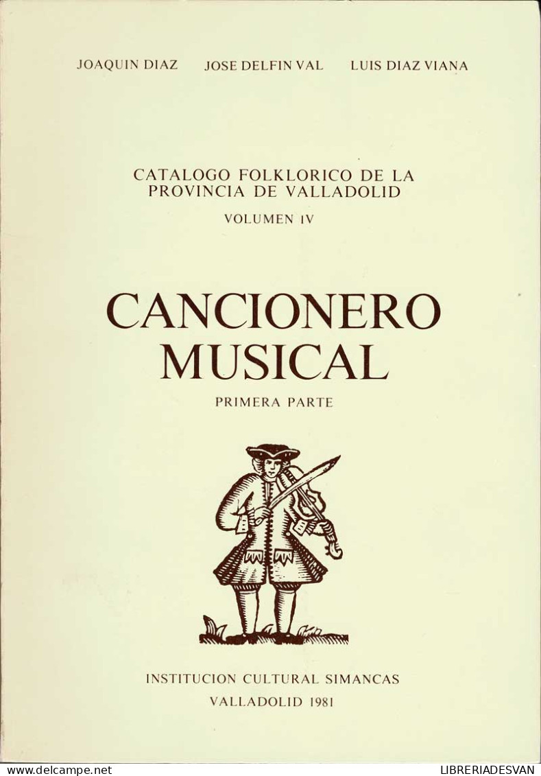 Catálogo Folklórico De La Provincia De Valladolid. Vol. IV. Cancionero Musical. Primera Parte - J. Díaz, J. Delfín  - Kunst, Vrije Tijd