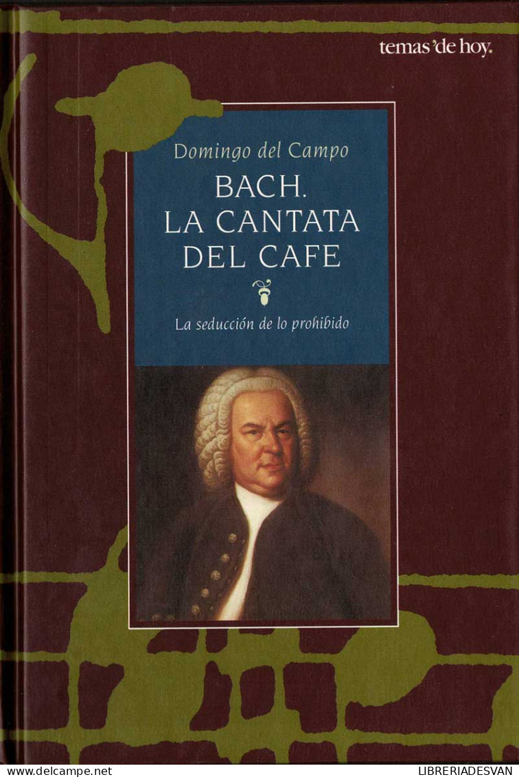 Bach. La Cantata Del Café. La Seducción De Lo Prohibido. Libro + CD - Domingo Del Campo - Bellas Artes, Ocio