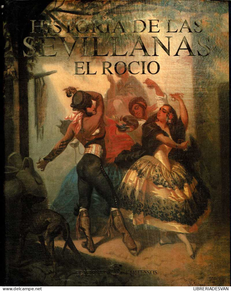 Historia De Las Sevillanas. Volumen 5. El Rocio - Arte, Hobby