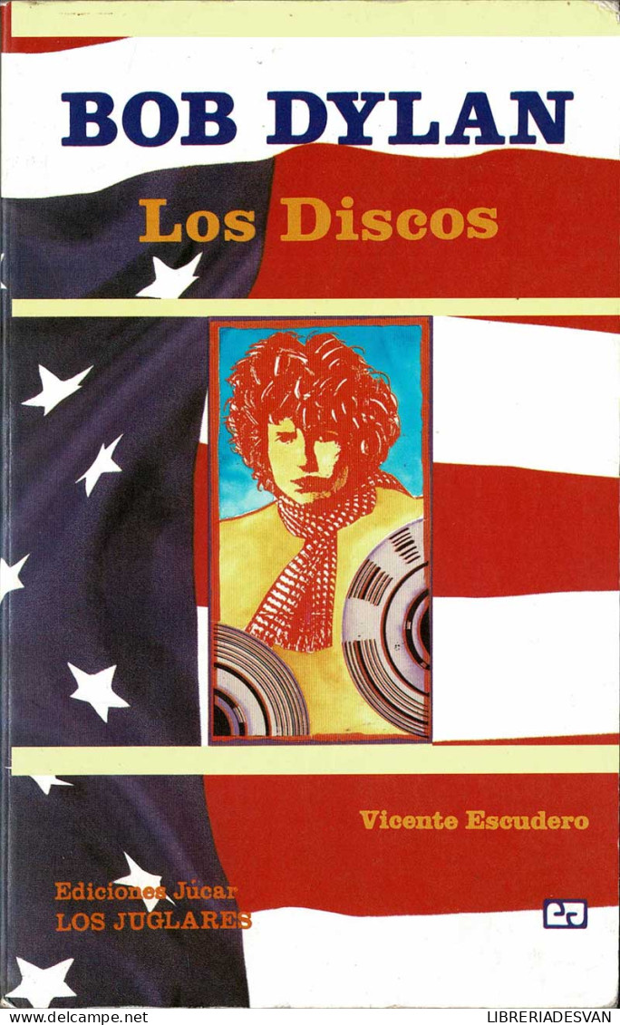 Bob Dylan. Los Discos - Vicente Escudero - Arts, Hobbies