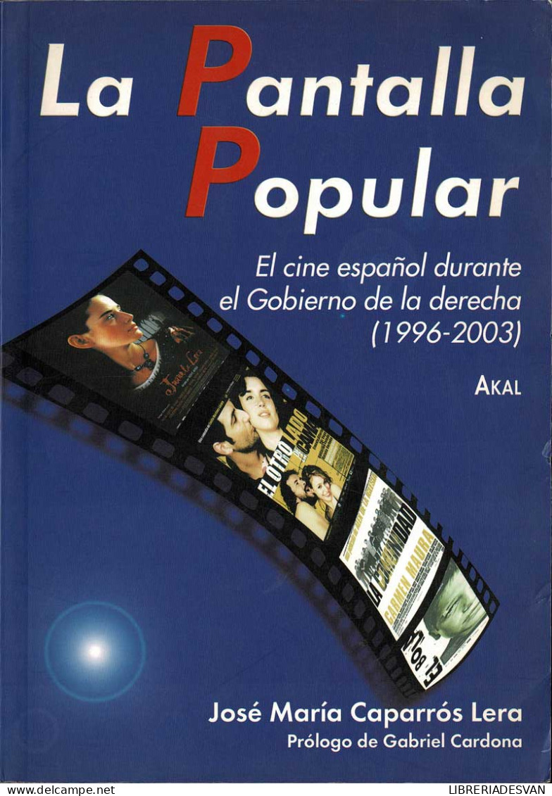 La Pantalla Popular. El Cine Español Durante El Gobierno De La Derecha (1996-2003) - José María Caparrós Lera - Arts, Hobbies