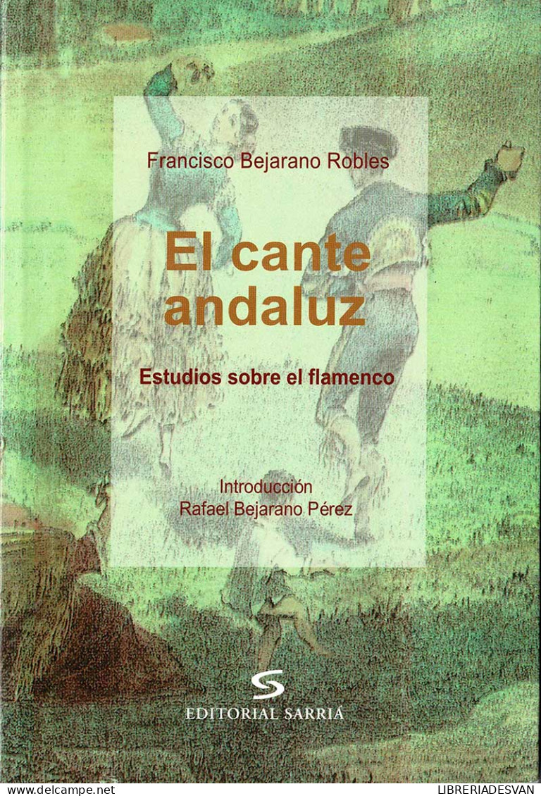 El Cante Andaluz. Estudios Sobre El Flamenco - Francisco Bejarano Robles - Arte, Hobby