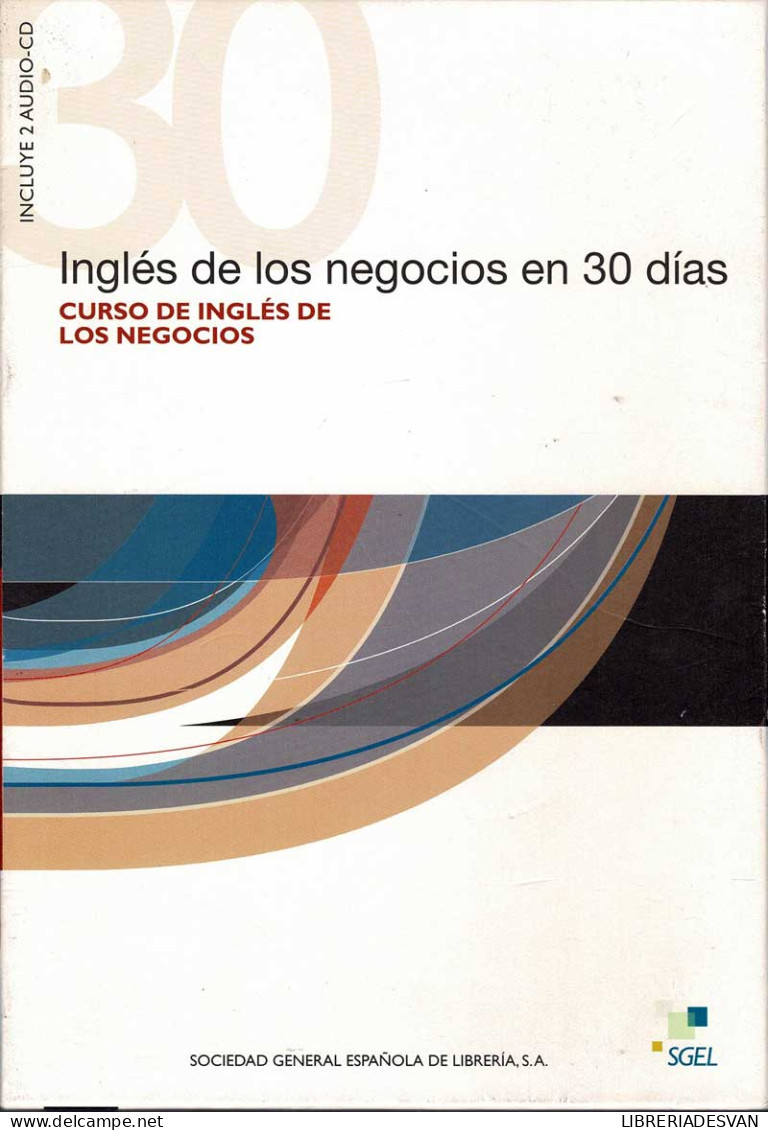 Inglés De Los Negocios En 30 Días. Curso De Inglés De Los Negocios. Libro + CD - Taalcursus