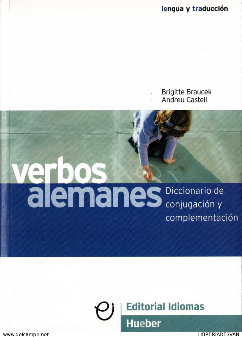 Verbos Alemanes. Diccionario De Conjugación Y Complementación - Brigitte Braucek, Andreu Castell - Cours De Langues