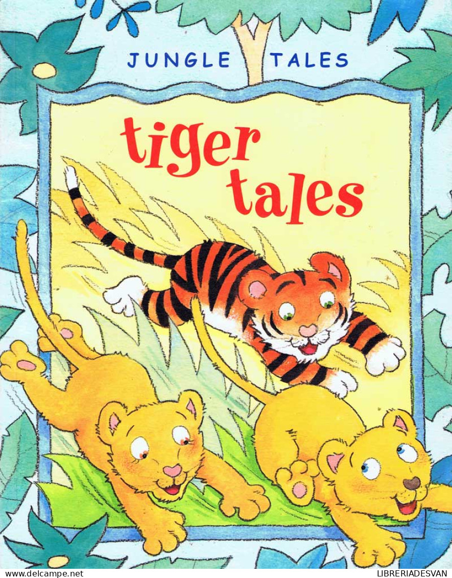Tiger Tales. Jungle Tales - Ronne Randall And Jacqueline East - Boek Voor Jongeren & Kinderen