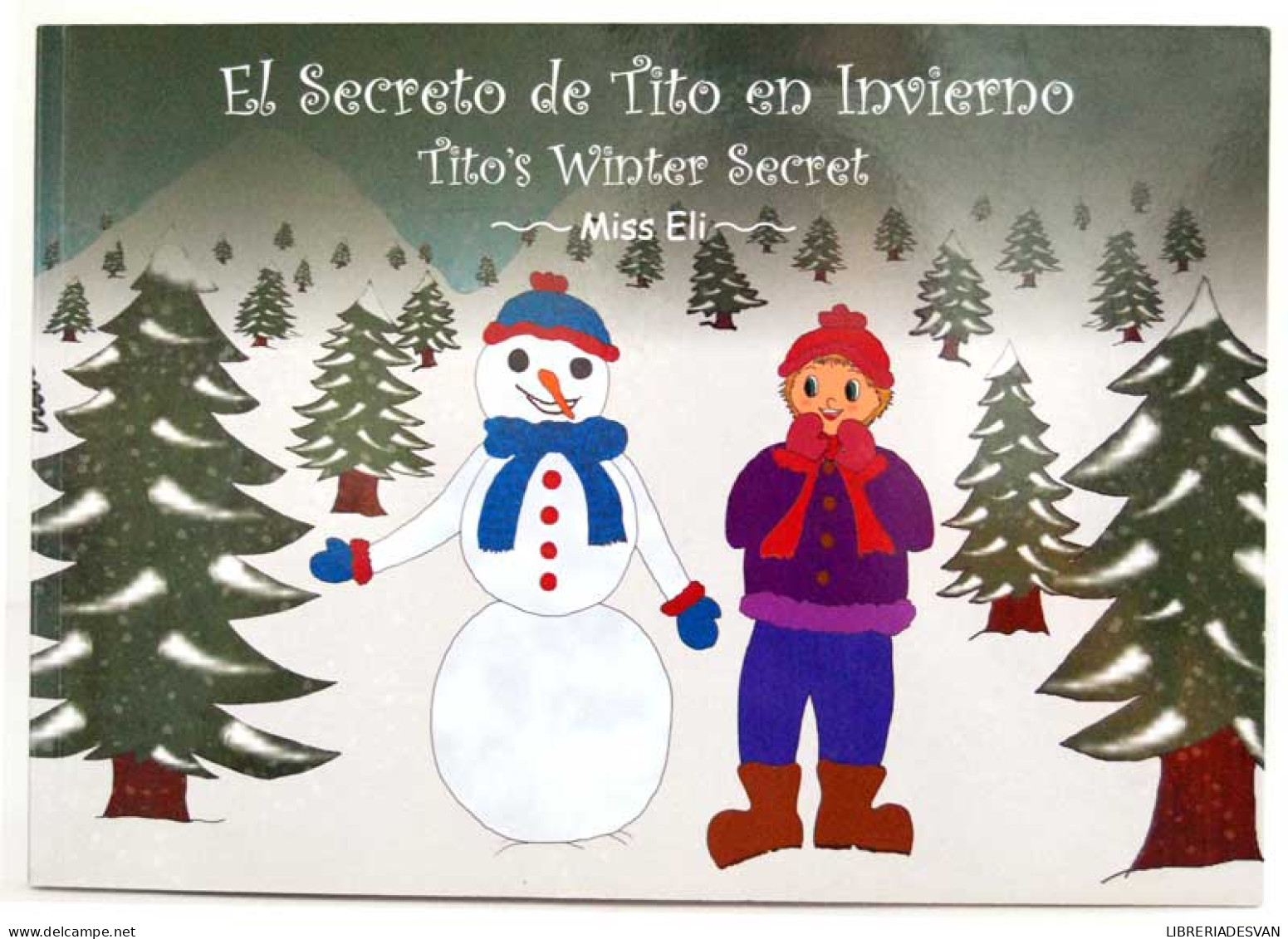 El Secreto De Tito En Invierno - Tito's Winter Secret - Miss Eli (Firmado Por La Autora) - Children's