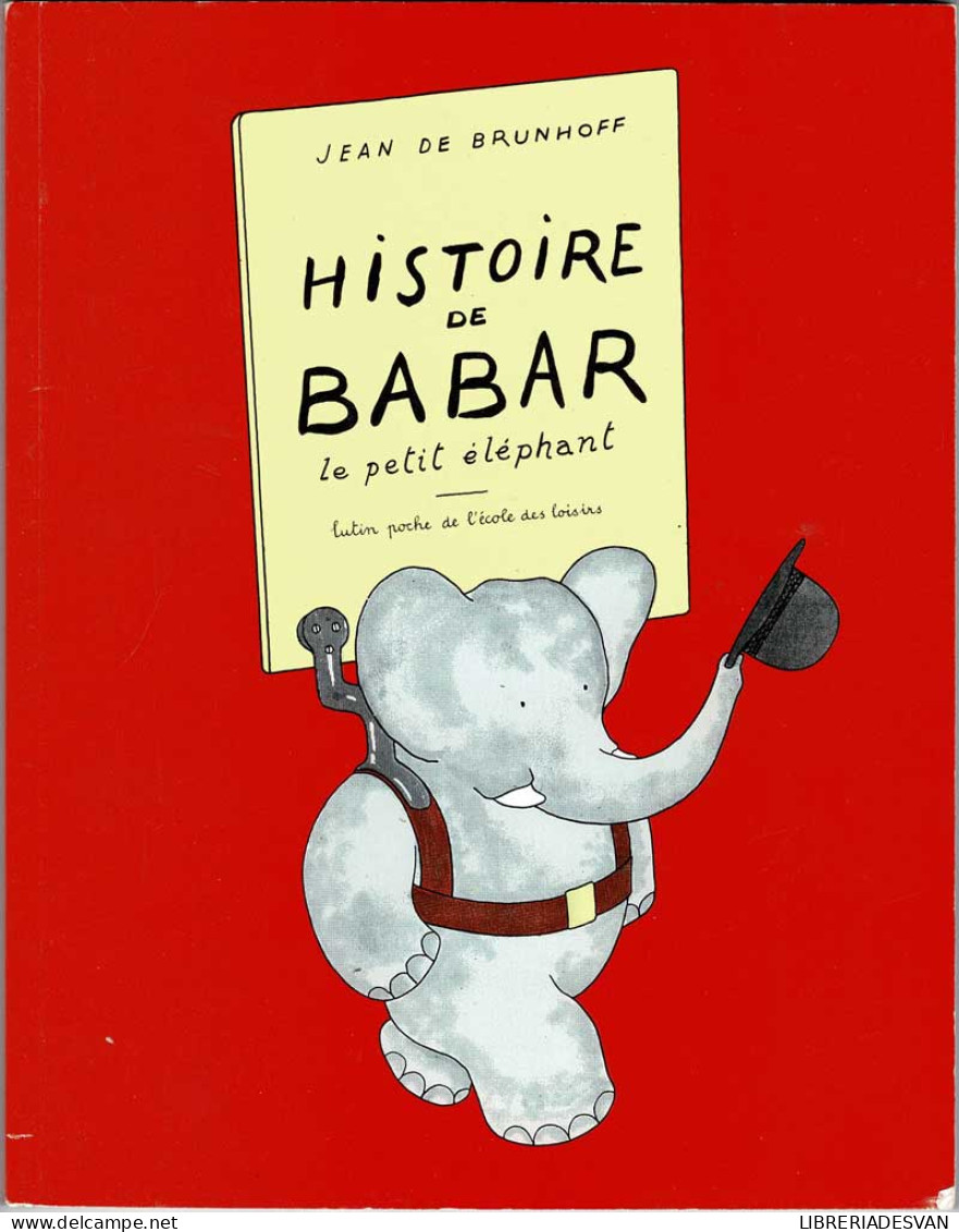 Histoire De Babar Le Petit Eléphant - Jean De Brunhoff - Libri Per I Giovani E Per I Bambini