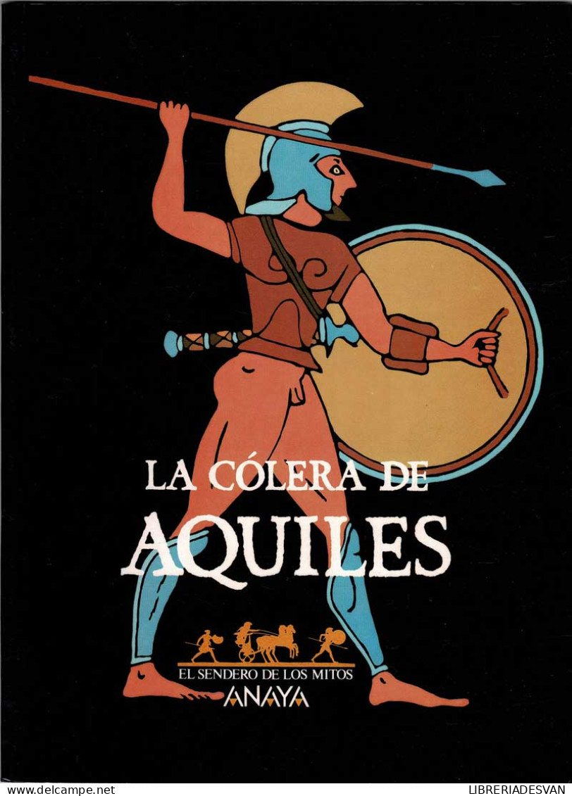 La Cólera De Aquiles - Agustín, Silvia Y Manuel Cerezales - Libri Per I Giovani E Per I Bambini