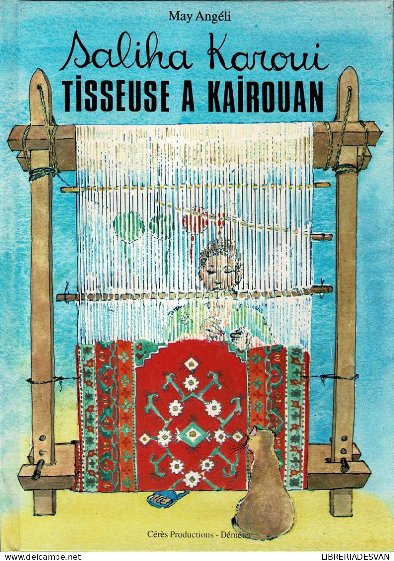 Saliha Karouni. Tisseuse A Kairouan - May Angéli - Boek Voor Jongeren & Kinderen