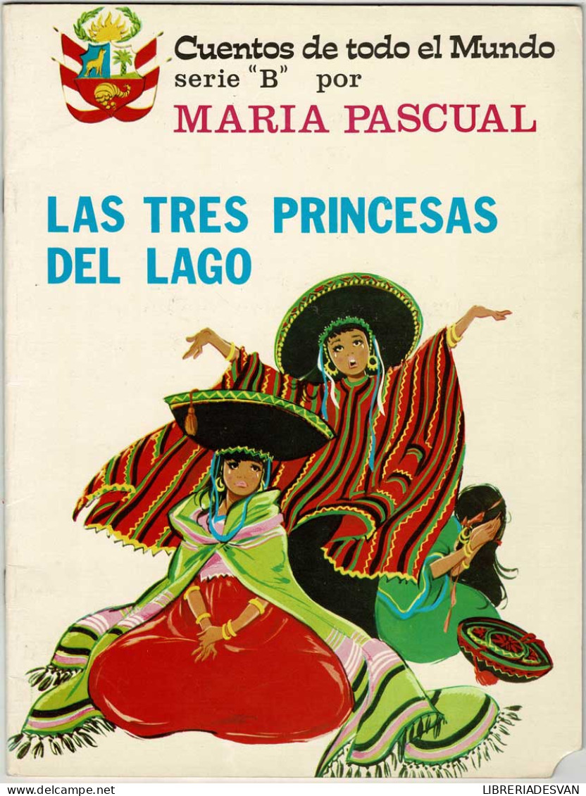 Las Tres Princesas Del Lago. Cuento Peruano - María Pascual - Libri Per I Giovani E Per I Bambini