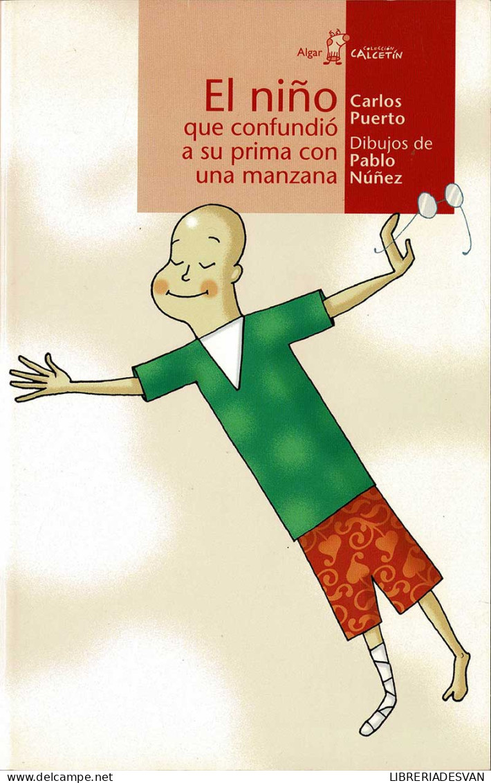 El Niño Que Confundió A Su Prima Con Una Manzana - Carlos Puerto, Pablo Núñez - Libri Per I Giovani E Per I Bambini