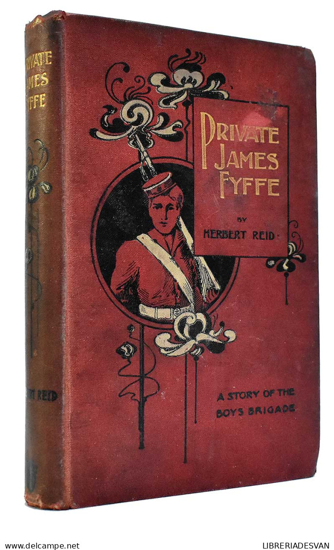 Private James Fyffe. A Story Of The Boys' Brigade - Herbert Reid - Children's