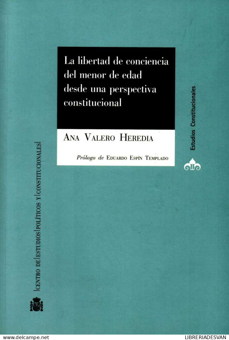 La Libertad De Conciencia Del Menor De Edad Desde Una Perspectiva Constitucional - Ana Valero Heredia - Pensées