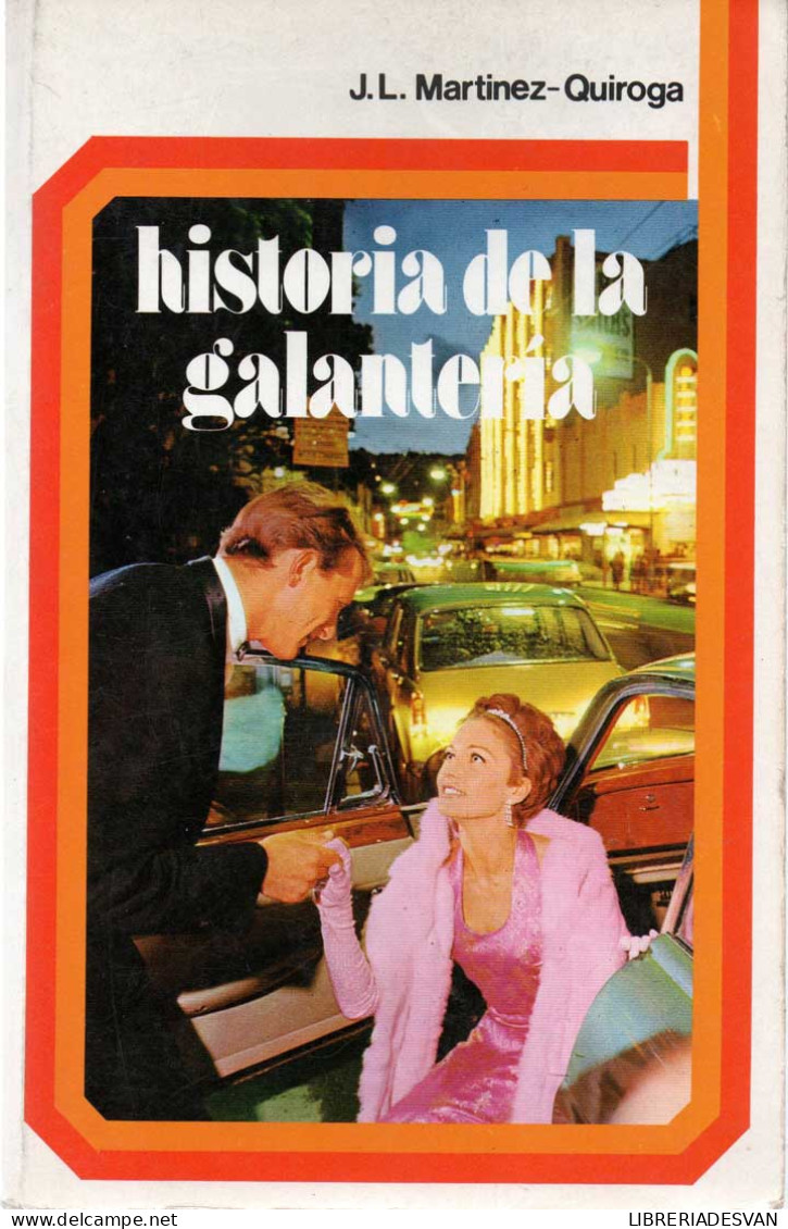 Historia De La Galantería - J. L. Martínez-Quiroga - Pensées