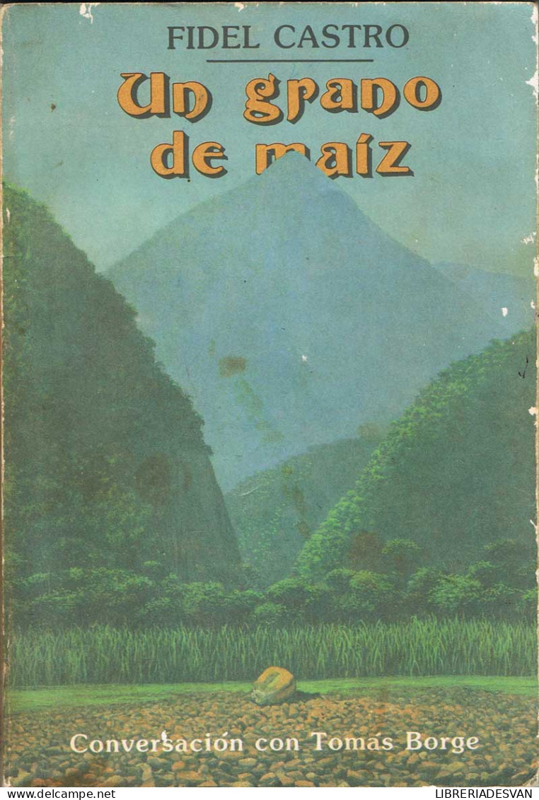 Un Grano De Maíz. Conversación Con Tomás Borge - Fidel Castro - Pensées