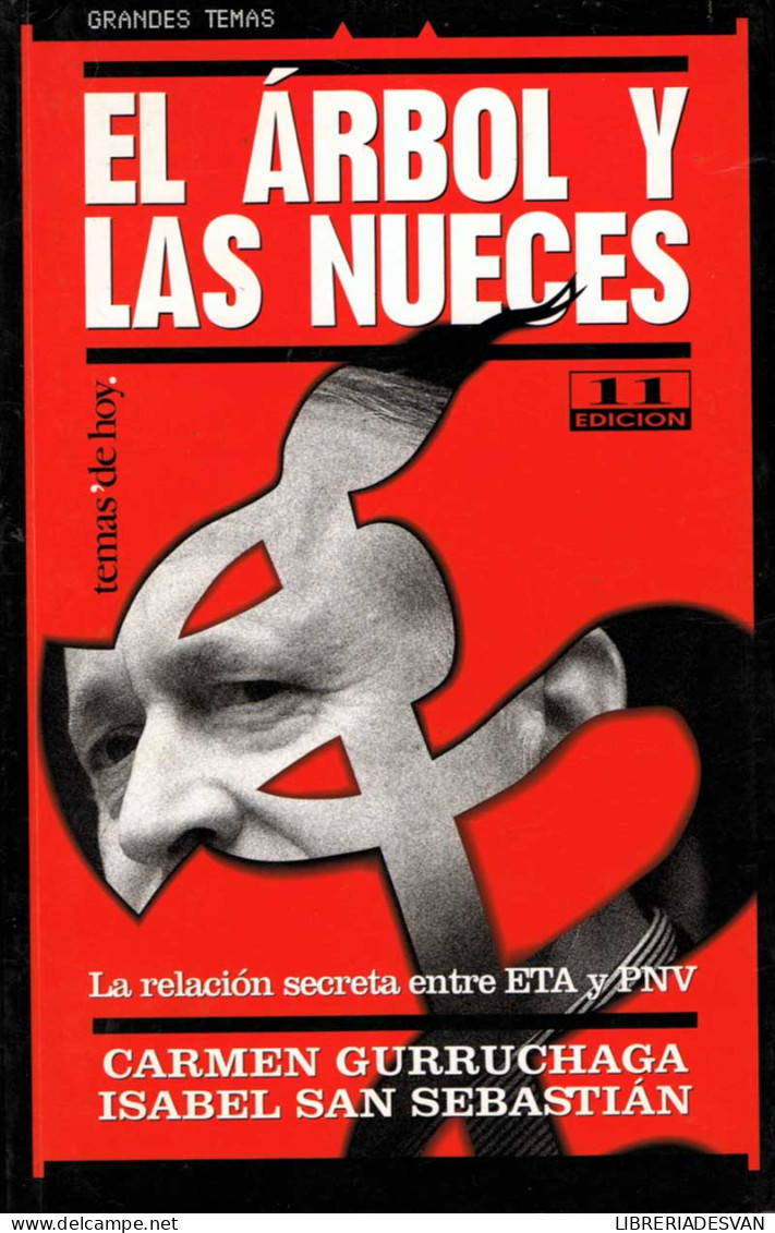 El Arbol Y Las Nueces. La Relación Secreta Entre ETA Y PNV - Carmen Gurruchaga E Isabel San Sebastián - Gedachten