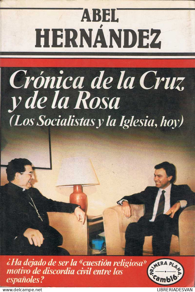 Crónica De La Cruz Y De La Rosa (Los Socialistas Y La Iglesia, Hoy) - Abel Hernández - Pensées