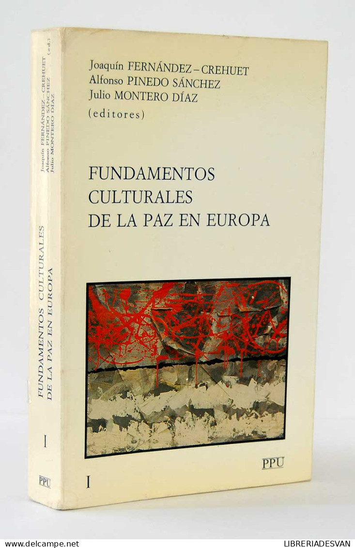 Fundamentos Culturales De La Paz En Europa Vol. 1 - J. Fernández, A. Pinedo Y J. Montero - Pensamiento