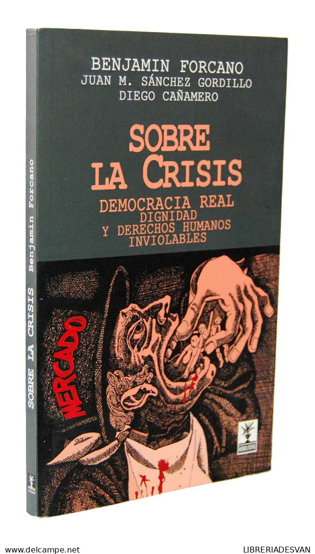 Sobre La Crisis. Democracia Real. Dignidad Y Derechos Humanos Inviolables - Benjamín Forcano, Juan M. Sánchez Gordill - Gedachten