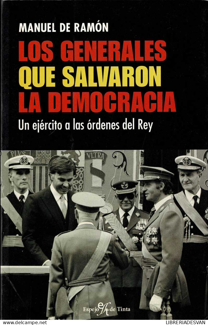 Los Generales Que Salvaron La Democracia - Manuel De Ramón - Thoughts