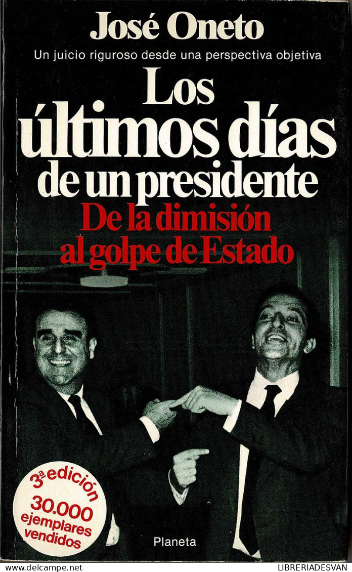 Los últimos Días De Un Presidente - José Oneto - Gedachten