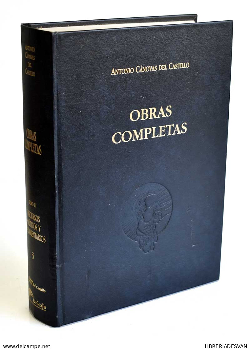 Obras Completas. Tomo II. Discursos Políticos Y Parlamentarios - Antonio Cánovas Del Castillo - Pensamiento