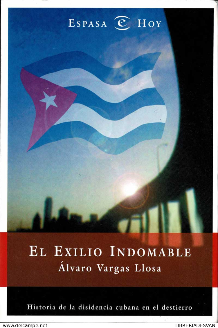 El Exilio Indomable - Alvaro Vargas Llosa - Pensamiento