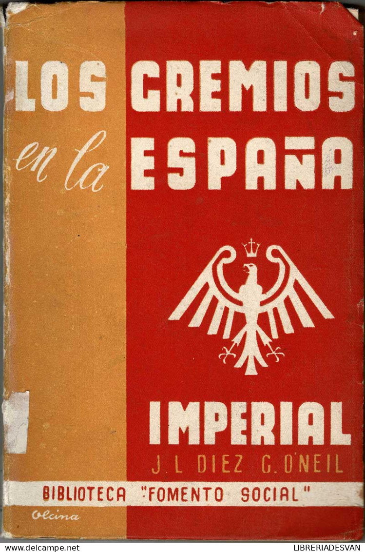 Los Gremios En La España Imperial - J. L. Díez Y Gutiérrez O'Neil - Pensées