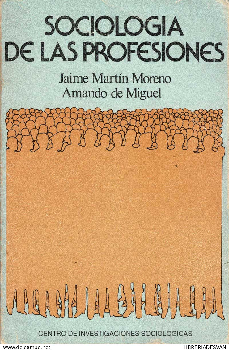 Sociología De Las Profesiones - Jaime Martín-Moreno Y Amando De Miguel - Pensamiento