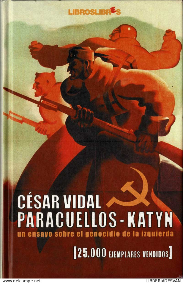 Paracuellos-Katyn. Un Ensayo Sobre El Genocidio De La Izquierda - César Vidal - Pensamiento