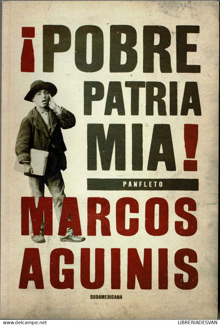 ¡Pobre Patria Mía! Panfleto - Marcos Aguinis - Pensieri