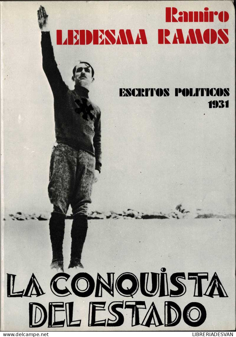 La Conquista Del Estado. Escritos Políticos 1931 - Ramiro Ledesma Ramos - Gedachten