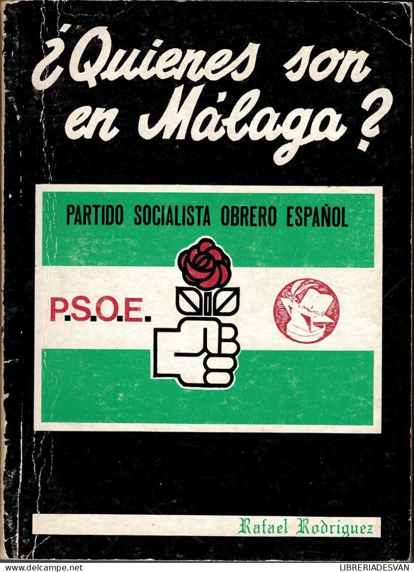 ¿Quiénes Son En Málaga? Partido Socialista Obrero Español (PSOE) - Rafael Rodríguez - Thoughts