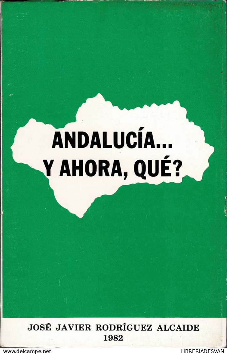 Andalucía... Y Ahora, Qué? - José Javier Rodríguez Alcaide - Pensées