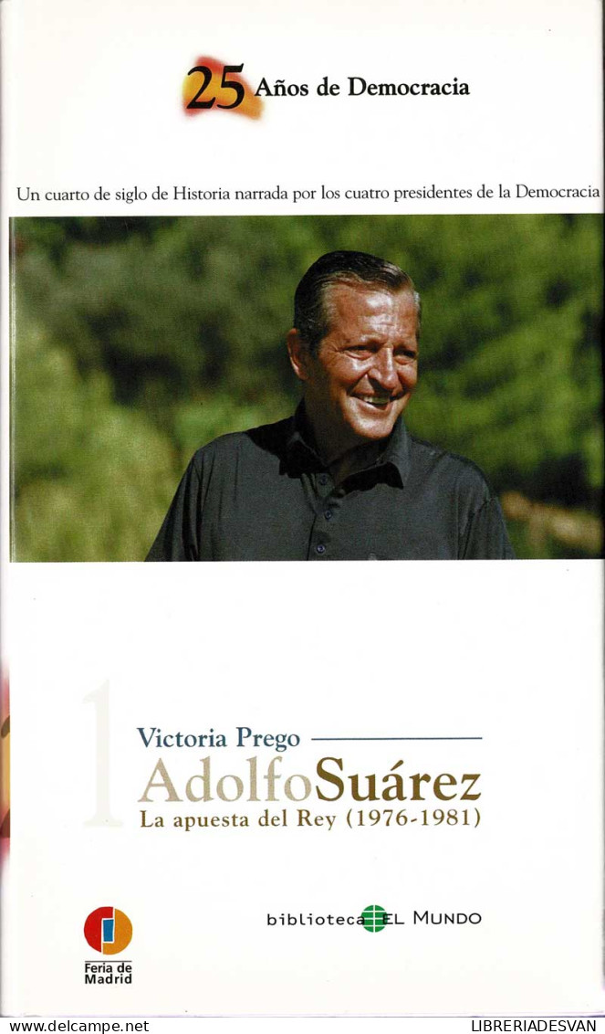 Adolfo Suárez. La Apuesta Del Rey - Victoria Prego - Gedachten