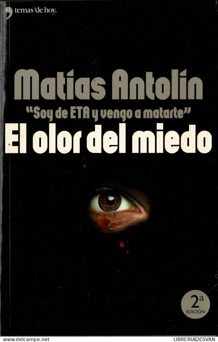 El Olor Del Miedo. Soy De ETA Y Vengo A Matarte - Matías Antolín - Gedachten