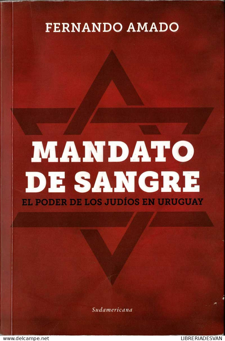 Mandato De Sangre. El Poder De Los Judíos En Uruguay (dedicado) - Fernando Amado - Pensées