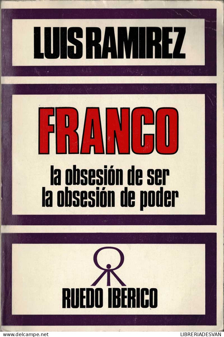 Franco, La Obsesión De Ser La Obsesión Del Poder - Luis Ramírez - Thoughts